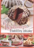 Nejchutnější babiččiny zákusky - Buchty, koláče a zákusky našich babiček -